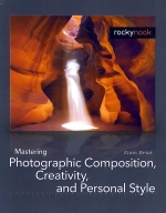 Mastering Photographic Composition, Creativity, and Personal Style