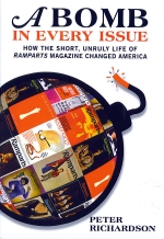 A Bomb in Every Issue: How the Short, Unruly Life of Ramparts Magazine Changed America