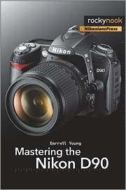 Mastering the Nikon D90