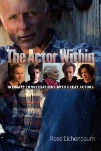 The Actor Within: Intimate Conversations with Great Actors